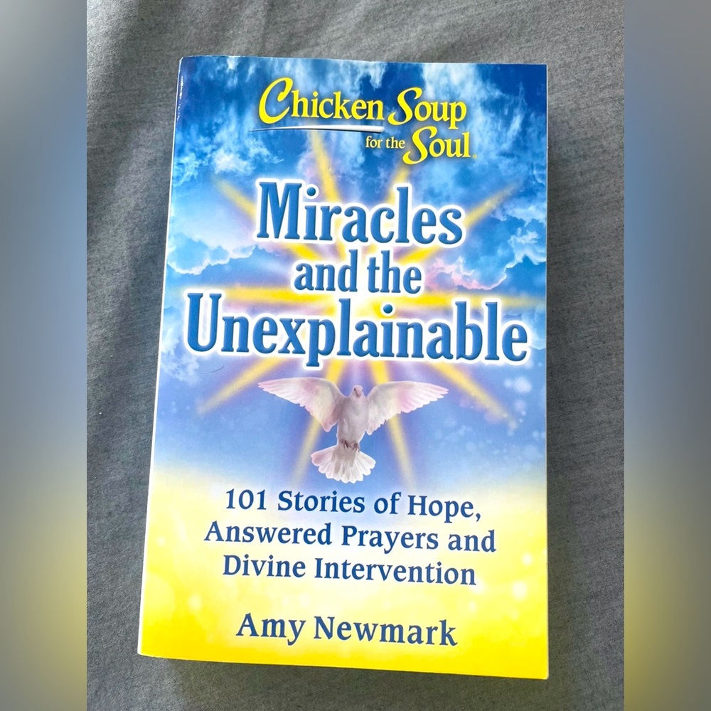 Miracles and the Unexplainable ~ Chicken Soup for the Soul